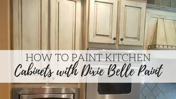 How to Paint Kitchen Cabinets with Dixie Belle Paint