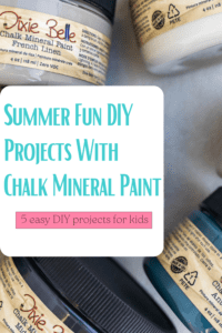 Summer Fun DIY Projects With Chalk Mineral Paint