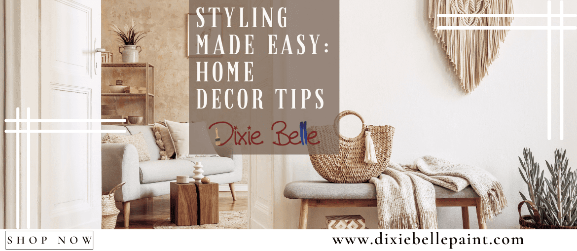 Styling Made Easy: Home Decor Tips