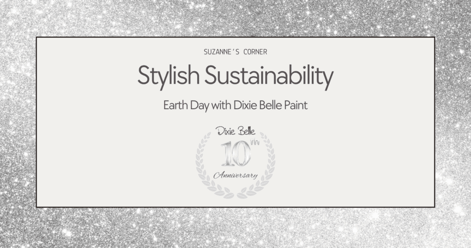 Dixie Belle Paint CEO Blog Stylish Sustainability
