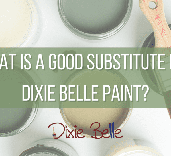 8 open jars of paint, green and white, sitting on a white tabletop. A brown paint brush with green paint sits across the top of a green jar. The words WHAT IS A GOOD SUBSTITUTE FOR DIXIE BELLE PAINT? are printed on top of a green rectangle and Dixie Belle's logo in red and blue is below the words.