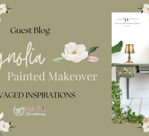a photo of the magnolia desk on the right side of the page with the words Guest Blog, Magnolia Painted Makeover Salvaged Inspirations printed to the left of the photo, white and pink magnolias ae in all 4 corners