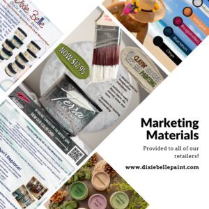 The words Marketing Materials provided to all of our retailers, www.dixiebellepaint.com are printed on the lower right corner of the page. Several different flyers that have been designed for Dixie Belle are on the page above the print.