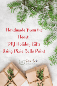 Pinterest pin for Handmade From the Heart: DIY Holiday Gifts Using Dixie Belle Paint blog