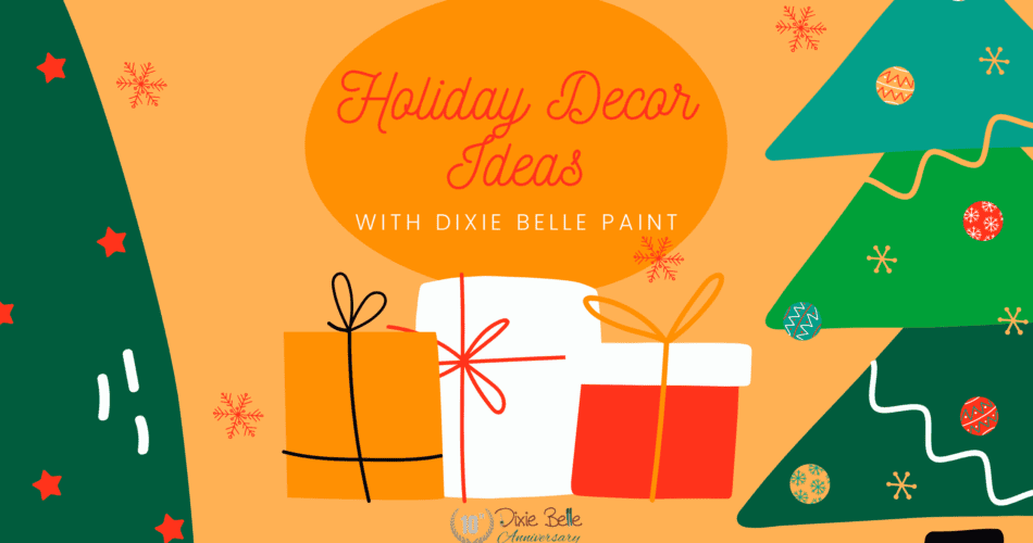 Featured blog image for Holiday Decor Ideas by Dixie Belle paint blog